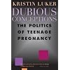 Dubious Conceptions: The Politics of Teenage Pregnancy