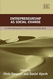 Entrepreneurship As Social Change: A Third New Movements in Entrepreneur