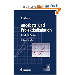 Angebots- und Projektkalkulation: Leitfaden f�r Praktiker (VDI-Buch)