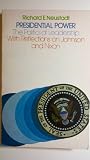 Presidential power : the politics of leadership, with reflections on Johnson and Nixon