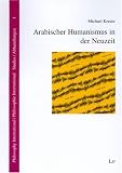 Arabischer Humanismus in der Neuzeit - Michael Kreutz