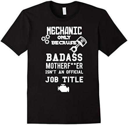 Men's Mechanic because badass isn't an official job title T-Shirt Small Black