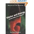 Matter and Energy: Principles of Matter and Thermodynamics (Secrets of the Universe) by Paul Fleisher