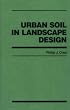 Urban Soil in Landscape Design
