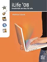 iLife '08 - Kreativit&auml;t am Mac f&uuml;r alle