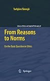 From reasons to norms : on the basic question in ethics