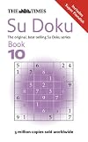 The Times Su Doku Book 10: The original addictive number-placing puzzle