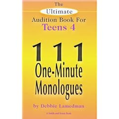 The Ultimate Audition Book for Teens Volume 4: 111 One Minute Monologues
