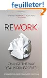Rework: Change the Way You Work Forever. Jason Fried and David Heinemeier Hansson