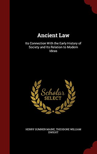 ancient law its connection with the early history of society and its relation to modern ideas