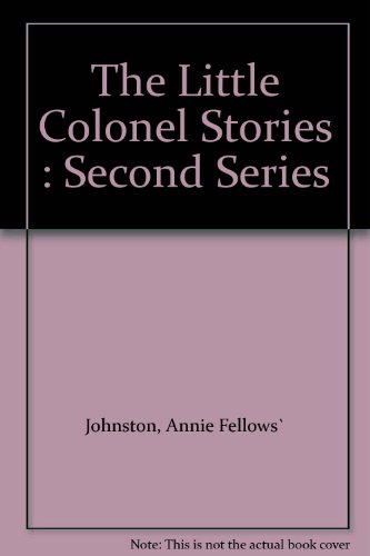 The Little Colonel Stories : Second Series