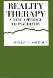 Reality Therapy: New Approach to Psychiatry