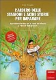 L'albero delle stagioni e altre storie per imparare. Apprendimenti di base per la scuola dell'infanzia e il biennio della primaria (I materiali)