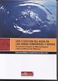 Uso y Gestión del Agua en las Zonas Semiáridas y Aridas