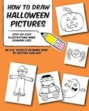 Heather Wallace: How to Draw Halloween Pictures : Step-By-Step Illustrations Make Drawing Easy (Paperback); 2013 Edition