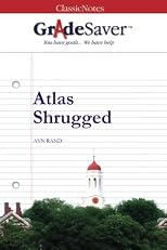 GradeSaver (TM) ClassicNotes: Atlas Shrugged Study Guide