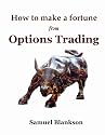 How to make a fortune with Options trading