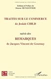 Traités sur le commerce de Josiah Child : Suivi des Remarques de Jacques Vincent de Gournay