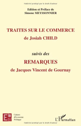 Traités sur le commerce de Josiah Child : Suivi des Remarques de Jacques Vincent de Gournay