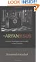 The Aryan Jesus: Christian Theologians and the Bible in Nazi Germany