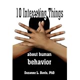 Ten Interesting Things About Human Behavior ~ Suzanne Davis