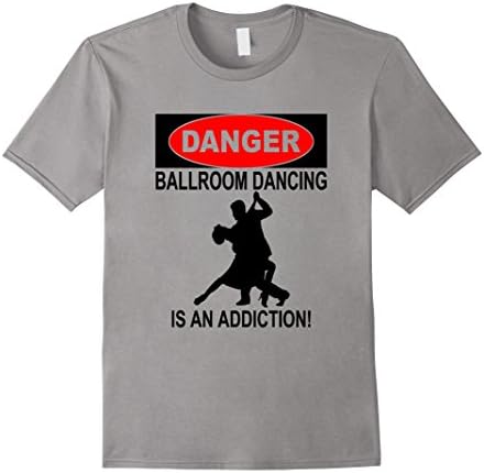 Men's TeeHipster: Danger. Ballroom Dancing is an addiction T Shirt Large Slate