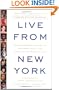 Live From New York: An Uncensored History of Saturday Night Live, as Told By Its Stars, Writers and Guests