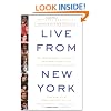 Live From New York: An Uncensored History of Saturday Night Live, as Told By Its Stars, Writers and Guests