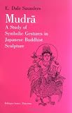 Mudra: A Study of Symbolic Gestures in Japanese Buddhist Sculpture