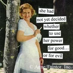 she had not yet decided whether to use her power for good... or for evil Refrigerator Magnet by anne taintor