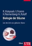Biologie der B&auml;ume: Von der Zelle zur globalen Ebene: von der Zellbiologie zur globalen Ebene - Rainer Matyssek, J&ouml;rg Fromm, Heinz Rennenberg, A. Roloff