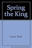 Spring the king