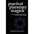 Practical Planetary Magick: Working the Magick of the Classical Planets in the Western Mystery Tradition