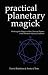 Practical Planetary Magick
