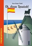 Image of Oh, dieses Spanisch!