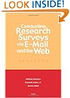 Conducting Research Surveys Via E-Mail and The Web