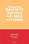 Conducting Research Surveys Via E-mail and the Web