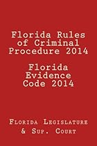 Florida Rules of Criminal Procedure 2014 Florida Evidence Code 2014