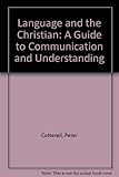 Language and the Christian : a guide to communication and understanding