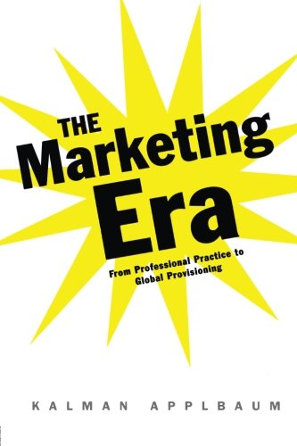 The Marketing Era: From Professional Practice to Global Provisioning