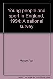 Young peple and sport in England, 1994 : a national survey