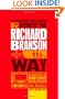 The Unauthorized Guide to Doing Business the Richard Branson Way: 10 Secrets of the World's Greatest Brand Builder