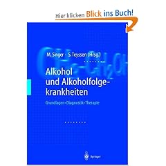 Alkohol und Alkoholfolgekrankheiten. Grundlagen - Diagnostik - Therapie