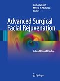 Advanced Surgical Facial Rejuvenation: Art and Clinical Practice