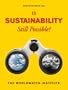 State of the World 2013: Is Sustainability Still Possible?