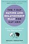 7-DAY DATING AND RELATIONSHIP PLAN FOR GAY MEN, THE: Practical Advice from the Gay Matchmaker
