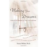 waking your dreams unlock the wisdom of your unconscious