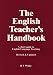 The English Teacher's Handbook: A Short Guide to English Language Teaching