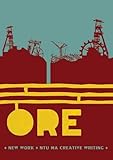 Ore : new work Nottingham Trent University creative writing MA