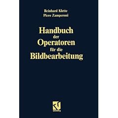 Handbuch der Operatoren f�r die Bildbearbeitung. Bildtransformationen f�r die digitale Bildverarbeitung
